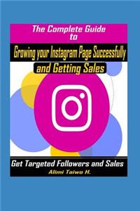 Complete Guide to Growing Your Instagram Page Successfully and Getting Sales