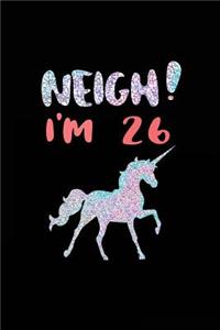 NEIGH! I'm 26