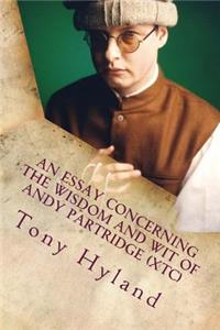 Essay Concerning the Wisdom and Wit of Andy Partridge (XTC)