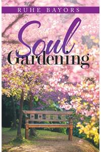 Soul Gardening