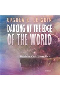 Dancing at the Edge of the World Lib/E