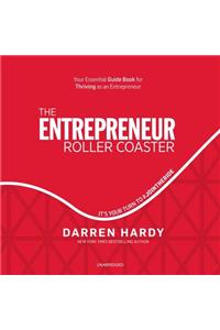 The Entrepreneur Roller Coaster Lib/E