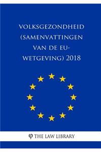 Volksgezondheid (Samenvattingen Van de Eu-Wetgeving) 2018