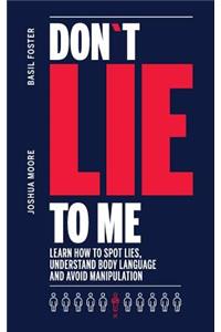 Don´t Lie to Me
