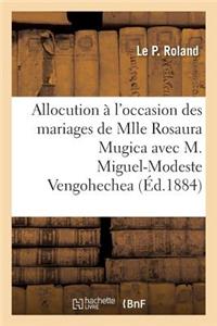 Allocution À l'Occasion Des Mariages de Mlle Rosaura Mugica Avec M. Miguel-Modeste Vengohechea