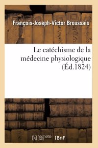 Le Catéchisme de la Médecine Physiologique