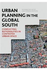Urban Planning in the Global South: Conflicting Rationalities in Contested Urban Space