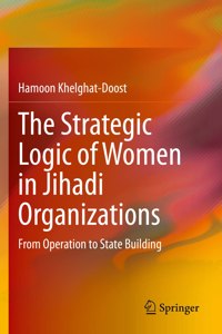 Strategic Logic of Women in Jihadi Organizations