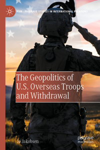 Geopolitics of U.S. Overseas Troops and Withdrawal