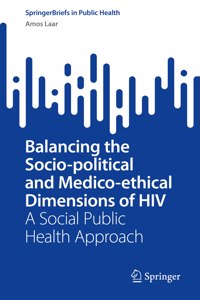 Balancing the Socio-Political and Medico-Ethical Dimensions of HIV