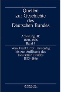 Vom Frankfurter Fürstentag Bis Zur Auflösung Des Deutschen Bundes 1863-1866