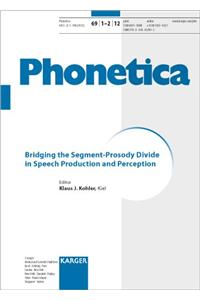 Bridging the Segment-Prosody Divide in Speech Production and Perception