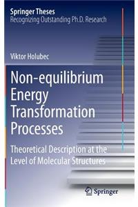 Non-equilibrium Energy Transformation Processes