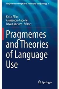 Pragmemes and Theories of Language Use