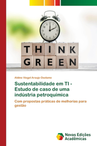 Sustentabilidade em TI - Estudo de caso de uma indústria petroquímica