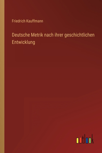 Deutsche Metrik nach ihrer geschichtlichen Entwicklung