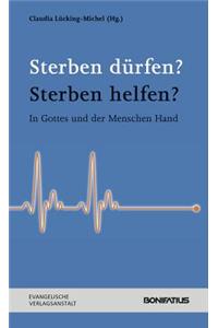 Sterben Durfen? Sterben Helfen?