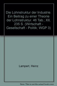 Die Lohnstruktur Der Industrie: Ein Beitrag Zu Einer Theorie Der Lohnstruktur