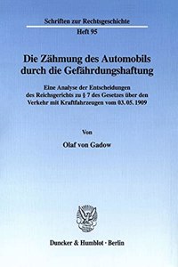 Die Zahmung Des Automobils Durch Die Gefahrdungshaftung