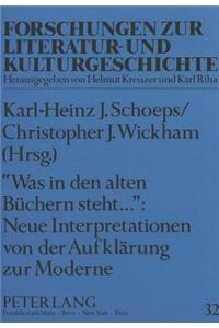 «Was in Den Alten Buechern Steht...» Neue Interpretationen Von Der Aufklaerung Zur Moderne