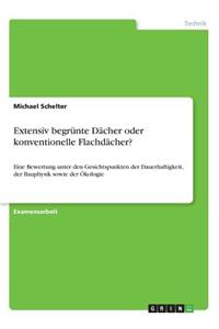 Extensiv begrünte Dächer oder konventionelle Flachdächer?