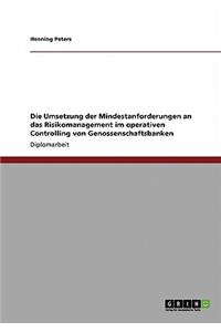 Die Umsetzung der Mindestanforderungen an das Risikomanagement im operativen Controlling von Genossenschaftsbanken