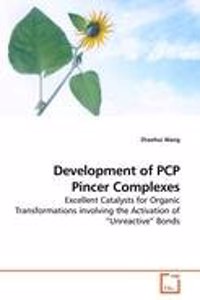 DEVELOPMENT OF PCP PINCER COMPLEXES