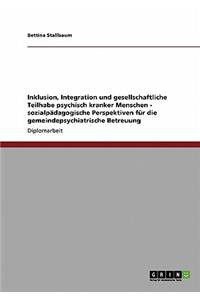 Inklusion, Integration und gesellschaftliche Teilhabe psychisch kranker Menschen
