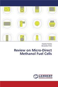 Review on Micro-Direct Methanol Fuel Cells