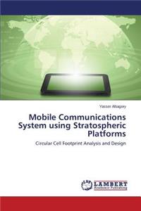 Mobile Communications System using Stratospheric Platforms