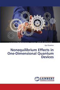 Nonequilibrium Effects in One-Dimensional Quantum Devices