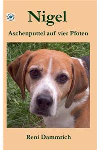 Nigel - Aschenputtel auf vier Pfoten