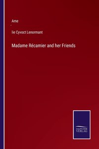 Madame Récamier and her Friends