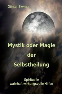 Mystik oder Magie der Selbstheilung