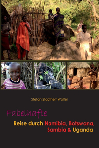 Fabelhafte Reise durch Namibia, Botswana, Sambia & Uganda