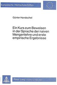 Ein Kurs Zum Beweisen in Der Sprache Der Naiven Mengenlehre Und Erste Empirische Ergebnisse