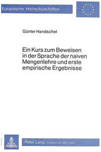 Ein Kurs zum Beweisen in der Sprache der naiven Mengenlehre und erste empirische Ergebnisse