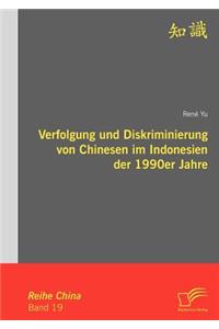 Verfolgung und Diskriminierung von Chinesen im Indonesien der 1990er Jahre