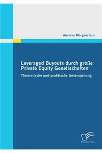 Leveraged Buyouts durch große Private Equity Gesellschaften