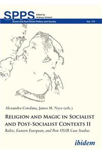 Religion and Magic in Socialist and Post–Sociali – Baltic, Eastern European, and Post–USSR Case Studies