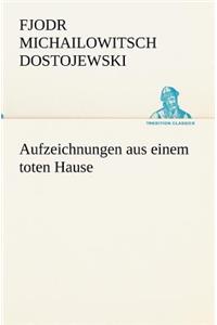 Aufzeichnungen Aus Einem Toten Hause