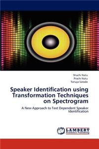 Speaker Identification using Transformation Techniques on Spectrogram