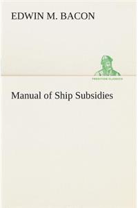 Manual of Ship Subsidies