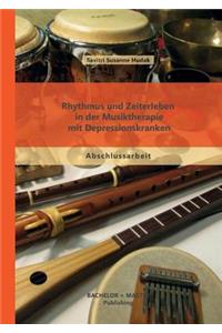 Rhythmus und Zeiterleben in der Musiktherapie mit Depressionskranken