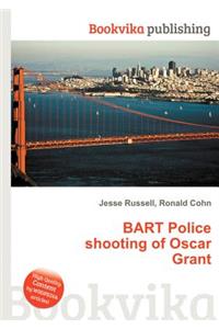 Bart Police Shooting of Oscar Grant