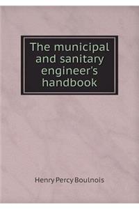 The Municipal and Sanitary Engineer's Handbook