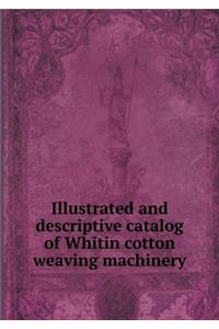 Illustrated and Descriptive Catalog of Whitin Cotton Weaving Machinery