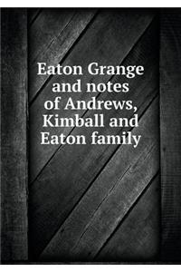 Eaton Grange and notes of Andrews, Kimball and Eaton family