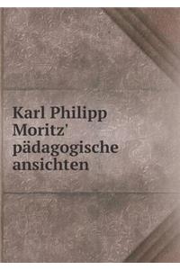 Karl Philipp Moritz' Pädagogische Ansichten