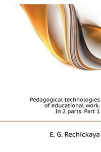 Pedagogical educational work technology. In 2 parts. Part 1